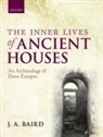 J. A. Baird - Inner Lives of Ancient Houses