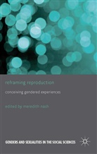 Meredith Nash, Nash, M Nash, M. Nash, Meredith Nash - Reframing Reproduction