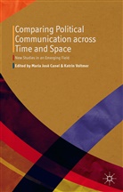 Maria Jose Voltmer Canel, Canel, M Canel, M. Canel, Maria Jose Canel, Voltmer... - Comparing Political Communication Across Time and Space