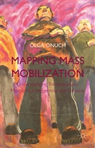 O Onuch, O. Onuch, Olga Onuch - Mapping Mass-Mobilization
