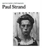 Peter Barberie, Paul Strand, Paul Strand, Paul Strand - Paul Strand Aperture Masters of Photography