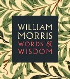 William Morris, William Morris - William Morris Words & Wisdom