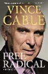 Vince Cable, Vince (Author) Cable, Cable Vince - Free Radical