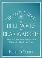 Peter D. Schiff - Little Book of Bull Moves in Bear Markets