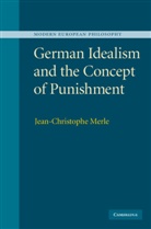 Jean-Christophe Merle, Jean-Christophe (Universitat Des Saarlandes Merle - German Idealism and the Concept of Punishment