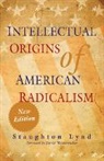 Staughton Lynd, Lynd Staughton - Intellectual Origins of American Radicalism