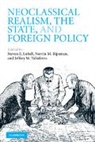 Steven E. (University of Utah) Ripsman Lobell, Steven E. Ripsman Lobell, Steven E. Lobell, Steven E. (University of Utah) Lobell, Lobell Steven E., Norrin M. Ripsman... - Neoclassical Realism, the State, and Foreign Policy