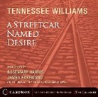 Tennessee Williams, Theater Lincoln Center, James Farentino, Rosemary Harris - A Streetcar Named Desire (Hörbuch)