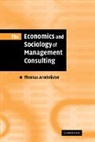Thomas Armbruster, Thomas (Witten/herdecke University) Armbruster - Economics and Sociology of Management Consulting