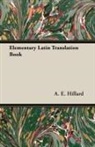 A. E. Hillard, A. E. Hillard - Elementary Latin Translation Book
