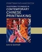David Barker - Traditional Techniques in Contemporary Chinese Printmaking