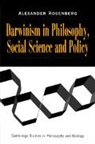 Alexander Rosenberg, Alexander (University of Georgia) Rosenberg, Michael Ruse - Darwinism in Philosophy, Social Science and Policy