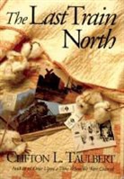 Clifton Taulbert, Clifton L. Taulbert - Last Train North