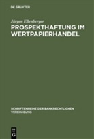 Jürgen Ellenberger - Prospekthaftung im Wertpapierhandel