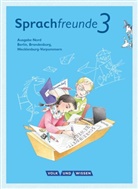 Katharin Förster, Katharina Förster, Solvei Haugwitz, Solveig Haugwitz, Karin Kühne, Katharina Förster... - Sprachfreunde, Ausgabe Nord (2015): Sprachfreunde - Sprechen - Schreiben - Spielen - Ausgabe Nord (Berlin, Brandenburg, Mecklenburg-Vorpommern) - Neubearbeitung 2015 - 3. Schuljahr