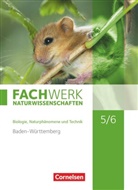 Alexandra Ranieri, Alexandra Schulte, Andreas G. Harm, Andreas Marquarth, Andreas Miehling, Anke Pohlmann... - Fachwerk Naturwissenschaften, Baden-Württemberg: Fachwerk Naturwissenschaften - Baden-Württemberg 2016 - 5./6. Schuljahr: Biologie, Naturphänomene und Technik