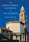 Mark Johnson, Mark J Johnson, Mark J. Johnson, Mark J. (Brigham Young University Johnson, Mark Joseph Johnson - Roman Imperial Mausoleum in Late Antiquity