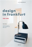 Klaus Klemp, Klaus (Prof. Dr.) Klemp, Dieter Rams, Klaus Klemp, Matthias Wagner K - Design in Frankfurt 1920-1990