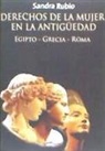 Sandra Rubio Sánchez - Derechos de la mujer en la antigüedad : Egipto, Grecia, Roma