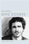 Timothy W Galow, Timothy W. Galow - Understanding Dave Eggers