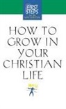 Moody Press, Moody Press - How to Grow in Your Christian Life