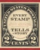 Cheryl Ganz, Cheryl (EDT)/ Sheahan Ganz, Richard R John, Richard R. John, Cheryl Ganz &amp; M. T Sheahan, M T Sheahan... - Every Stamp Tells a Story