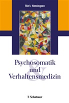 Henningsen, Peter Henningsen, Winfrie Rief, Winfried Rief - Psychosomatik und Verhaltensmedizin