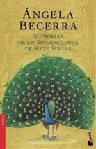 Ángela Becerra - Memorias de un sinvergüenza de siete suelas
