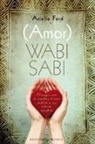 Arielle Ford - Wabi sabi : amor