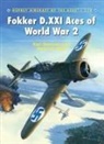 Peter De Jong, Peter de Jong, Kari Stenman, Chris Davey, Mark Postlethwaite - Fokker D.XXI Aces of World War 2