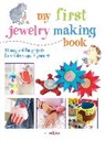 Susan Sayer Akass, Susan Akass, Clare Sayer - My First Jewelry Making Book