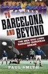 Dr. Paul Smith, Paul Smith - To Barcelona and Beyond