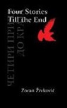 Zoran Zivkovic - Four Stories Till the End