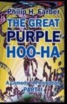 Philip H Farber, Philip H. Farber - The Great Purple Hoo-Ha: A Comedy of Per