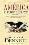 William J. Bennett - America: La Ultima Esperanza (Volumen I)