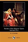 H. A. Guerber - Stories of the Wagner Opera (Illustrated