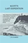 J. M. Barrie, James Matthew Barrie, R. F. Scott - Scott's Last Expedition - The Personal J