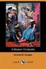 Amanda M. Douglas - A Modern Cinderella (Dodo Press)