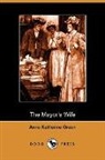 Anna Katharine Green, Anna Katherin Green - The Mayor's Wife (Dodo Press)