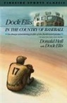 Dock Ellis, Donald Hall, Hall Donald - Dock Ellis in the Country of Baseball