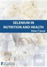 Peter F. Surai - Selenium in Nutrition and Health