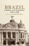Leslie Bethell, Leslie Bethell,  Bethell Leslie - Brazil - Empire and Republic, 1822-1930