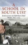 F. G. Rea, F.G. Rea, Frederick Rea, Frederick G Rea, J. L. Campbell, John Lorne Campbell - School in South Uist - Reminiscences of a Hebridean Schoolmaster, 1890-1913