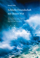 Russell Kolts - Schließe Freundschaft mit deiner Wut