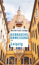 Bernd-Lutz Lange - Gebrauchsanweisung für Leipzig