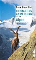 Bene Benedikt - Gebrauchsanweisung für die Alpen
