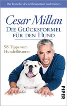 Cesar Millan - Die Glücksformel für den Hund