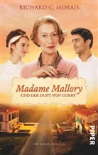 Richard C Morais, Richard C. Morais - Madame Mallory und der Duft von Curry. Madame Mallory und der kleine indische Küchenchef