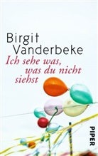 Birgit Vanderbeke - Ich sehe was, was du nicht siehst