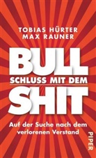 Tobia Hürter, Tobias Hürter, Max Rauner - Schluss mit dem Bullshit!